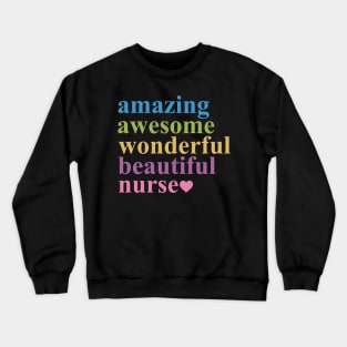 AMAZING AWESOME WONDERFUL BEAUTIFUL NURSE Crewneck Sweatshirt